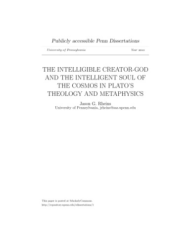 The Intelligible Creatorgod And The Intelligent Soul Of The Cosmos In Platos Theology And Metaphysics Jason G Rheins