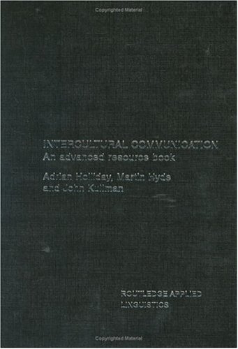 Intercultural Communication An Advanced Resource Book Adrian Holliday