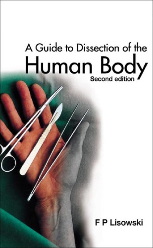 A Guide To Dissection Of The Human Body 2nd Edition F Peter Lisowski