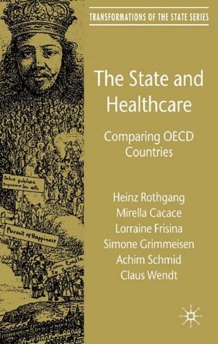 The State And Healthcare Comparing Oecd Countries Transformations Of The State Heinz Rothgang