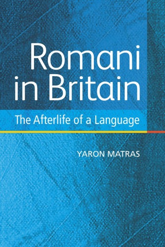 Romani In Britain The Afterlife Of A Language Yaron Matras