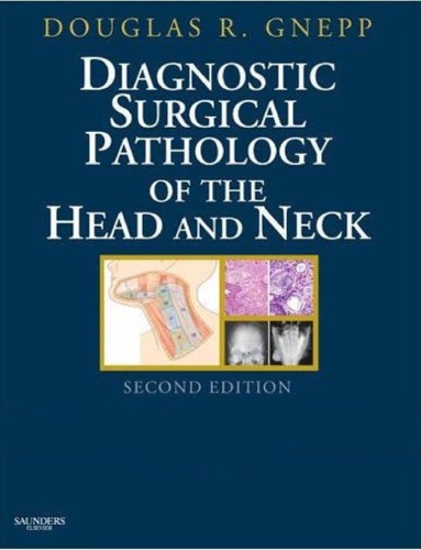 Diagnostic Surgical Pathology Of The Head And Neck Expert Consult Online And Print Expert Consult Title Online Print Second Douglas R Gnepp Md