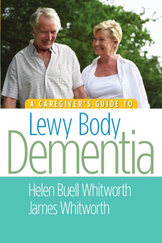 A Caregivers Guide To Lewy Body Dementia Helen Buell Whitworth