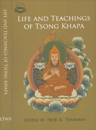 Life And Teachings Of Tsong Khapa Revised Edition 2006 Robert Af Thurman