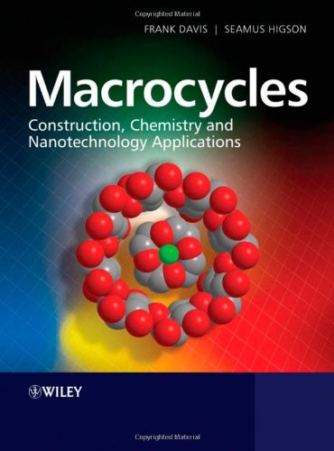 Macrocycles Construction Chemistry And Nanotechnology Applications 1st Edition Frank Davis