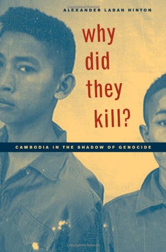 Why Did They Kill Cambodia In The Shadow Of Genocide 1st Edition Alexander Laban Hinton