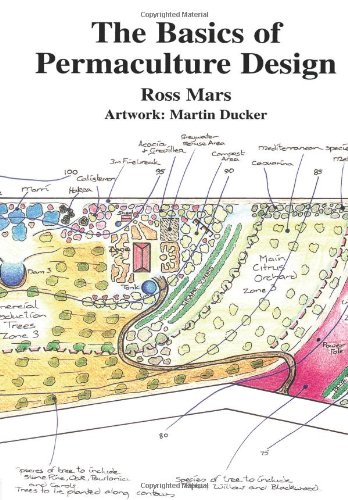 The Basics Of Permaculture Design New Edition Ross Mars