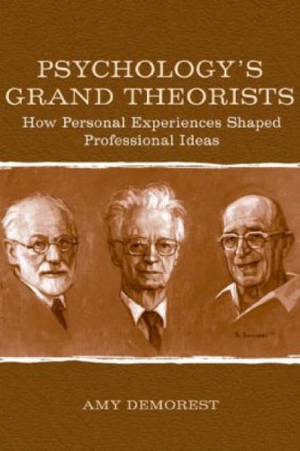 Psychologys Grand Theorists How Personal Experiences Shaped Professional Ideas Amy Demorest