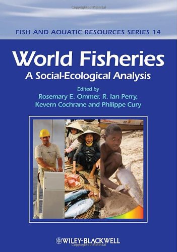 World Fisheries A Socialecological Analysis Fish And Aquatic Resources 1st Edition Rosemary Ommer