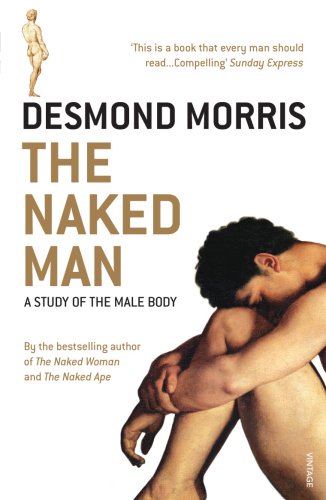 The Naked Man A Study Of The Male Body Morris Desmond