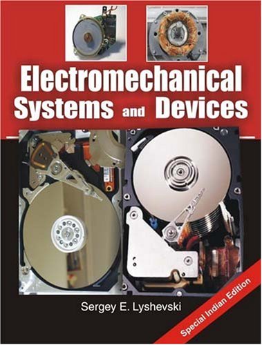 Electromechanical Systems And Devices 1st Edition 1st Sergey Edward Lyshevski