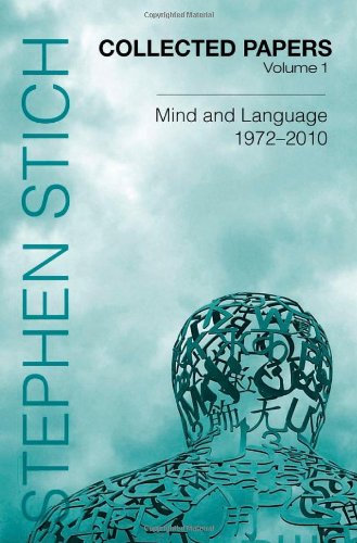 Collected Papers Volume 1 Mind And Language 19722010 Stephen Stich