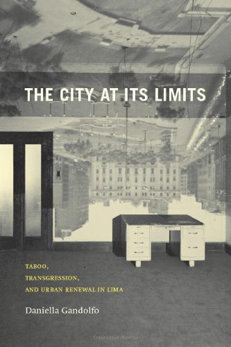 The City At Its Limits Taboo Transgression And Urban Renewal In Lima Daniella Gandolfo