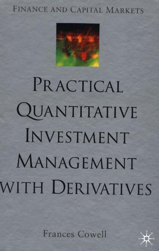 Practical Quantitative Investment Management With Derivatives Frances Cowell