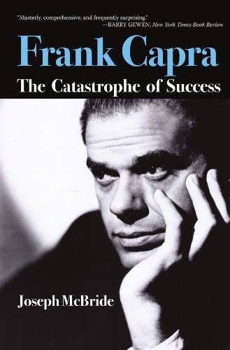 Frank Capra The Catastrophe Of Success Joseph Mcbride