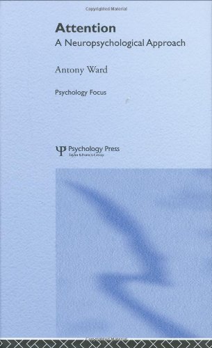 Attention A Neuropsychological Approach 1st Edition Antony Ward