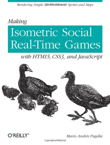 Making Isometric Social Realtime Games With Html5 Css3 And Javascript Mario Andres Pagella