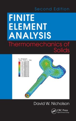 Finite Element Analysis Thermomechanics Of Solids Second Edition 2nd David W Nicholson