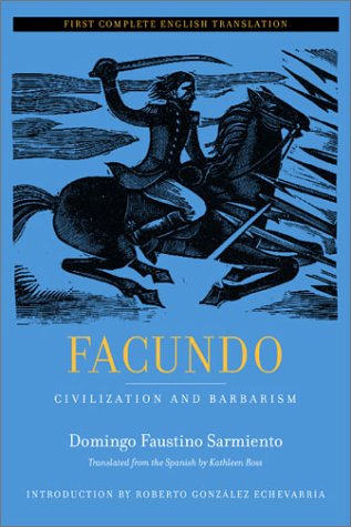 Facundo Civilization And Barbarism First Complete English Translation 1st Edition Domingo Faustino Sarmiento