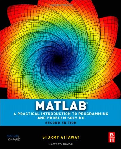 Matlab A Practical Introduction To Programming And Problem Solving Second Edition 2nd Edition Stormy Attaway