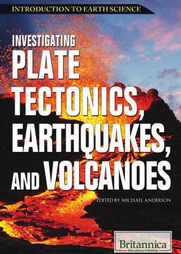 Investigating Plate Tectonics Earthquakes And Volcanoes Introduction To Earth Science Michael Anderson Editor