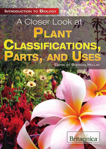 A Closer Look At Plant Classifications Parts And Uses Introduction To Biology Sherman Hollar Editor