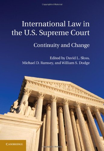 International Law In The Us Supreme Court Continuity And Change David L Sloss