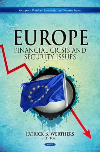 Europe Financial Crisis And Security Issues European Political Economic And Security Issues Patrick B Werthers