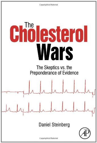 The Cholesterol Wars The Skeptics Vs The Preponderance Of Evidence 1st Edition Daniel Steinberg