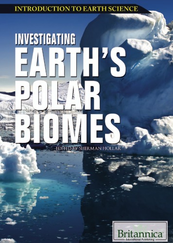 Investigating Earths Polar Biomes Introduction To Earth Science Sherman Hollar Editor