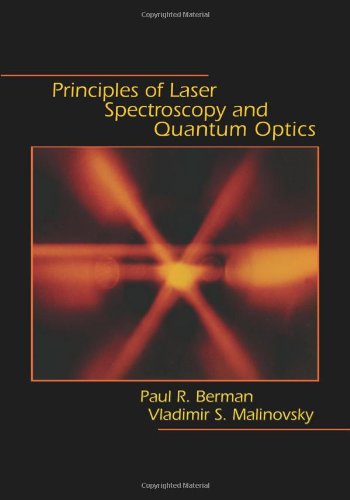 Principles Of Laser Spectroscopy And Quantum Optics Paul R Berman