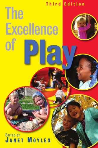 The Excellence Of Play 3rd Edition 3rd Janet Moyles Editor