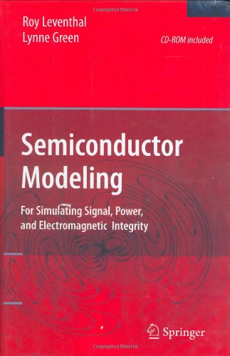 Semiconductor Modeling For Simulating Signal Power And Electromagnetic Integrity 1st Edition Roy Leventhal