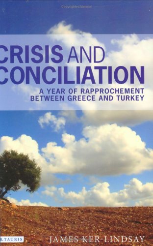 Crisis And Conciliation A Year Of Rapproachement Between Greece And Turkey James Kerlindsay