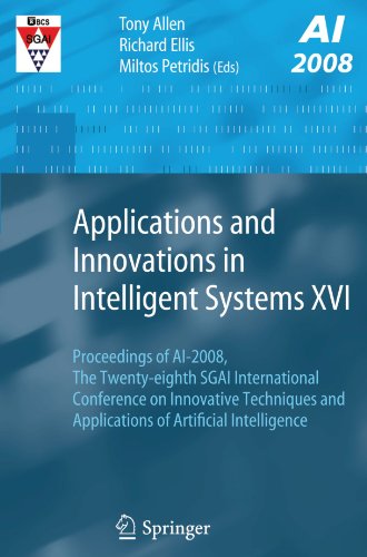 Applications And Innovations In Intelligent Systems Xvi Proceedings Of Ai2008 The Twentyeighth Sgai International Conference On Innovative Techniques Of Artificial Intelligence V 16 1st Edition Tony Allen