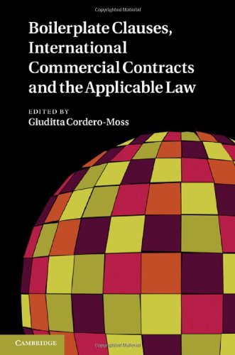Boilerplate Clauses International Commercial Contracts And The Applicable Law Common Law Contract Models And Commercial Transactions Subject To Civilian Governing Laws 1st Edition Giuditta Corderomoss