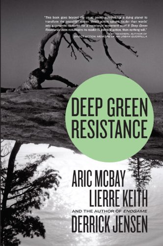 Deep Green Resistance Strategy To Save The Planet None Derrick Jensen