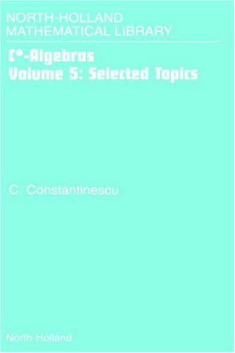 Calgebras Volume 5 Selected Topics 1st Edition Corneliu Constantinescu