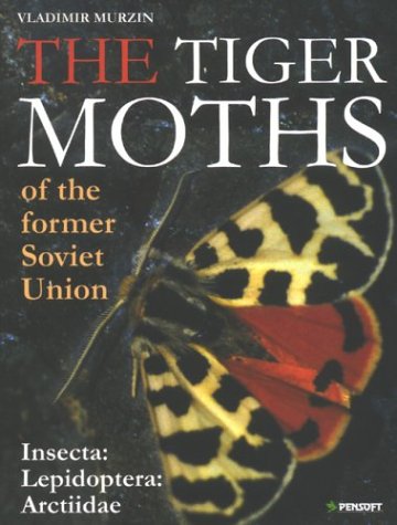 The Tiger Moths Of The Former Soviet Union Insecta Lepidoptera Arctiidae First Edition Vladimir Murzin