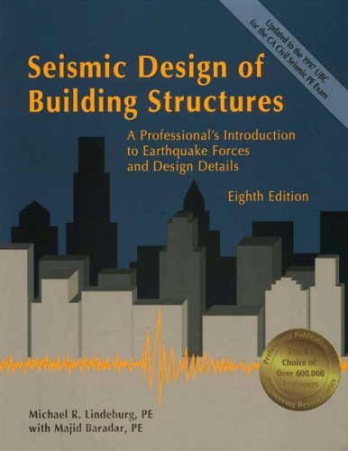Seismic Design Of Building Structures A Professionals Introduction To Earthquake Forces And Design Details 8th Ed 8th Edition Michael R Lindeburg