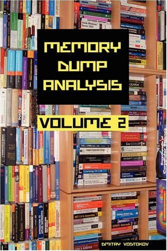 Memory Dump Analysis Anthology Volume 2 Vol 2 Dmitry Vostokov