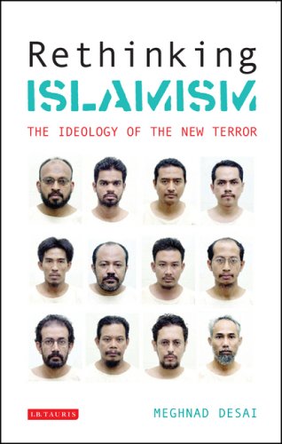 Rethinking Islamism The Ideology Of The New Terror Annotated Edition Meghnad Desai