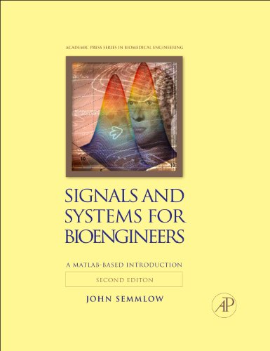 Signals And Systems For Bioengineers Second Edition A Matlabbased Introduction Biomedical Engineering 2nd Edition John Semmlow