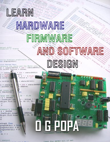 Learn Hardware Firmware And Software Design O G Popa