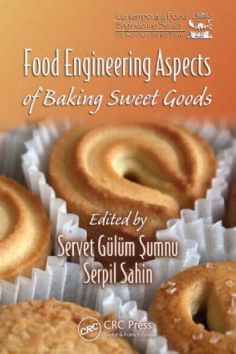 Food Engineering Aspects Of Baking Sweet Goods Servet Gulum Sumnu