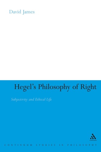 Hegels Philosophy Of Right Subjectivity And Ethical Life David James