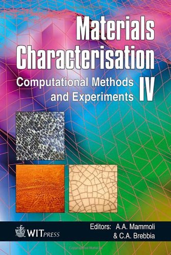 Materials Characterisation Iv Computational Methods And Experiments Wit Transactions On Engineering Sciences 1st Edition A A Mammoli