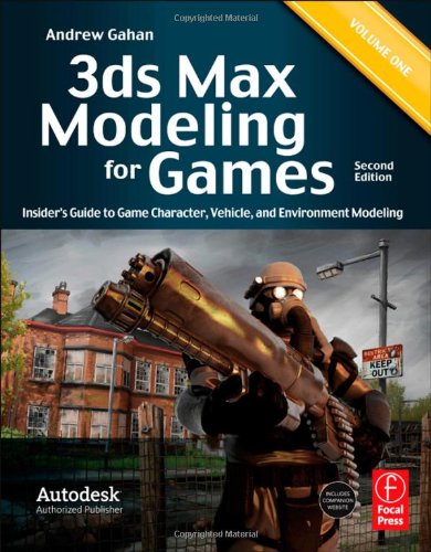 3ds Max Modeling For Games Second Edition Insiders Guide To Game Character Vehicle And Environment Modeling Volume I 2nd Edition Andrew Gahan