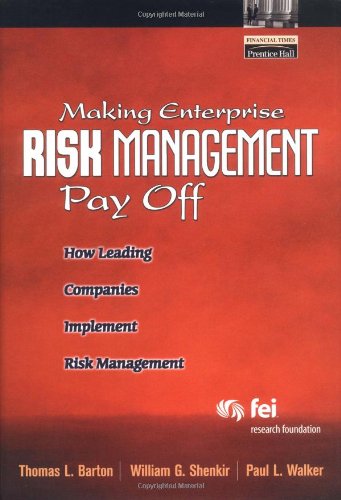 Making Enterprise Risk Management Pay Off 1st Edition Thomas L Barton