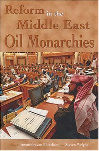 Reform In The Middle East Oil Monarchies 1st Anoushiravan Ehteshami